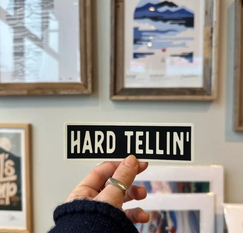 Hard Tellin' Sticker