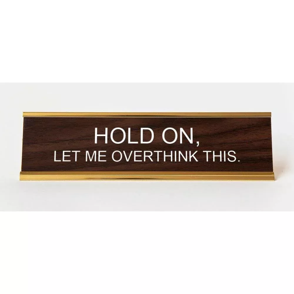 Hold On Let Me Overthink This Nameplate