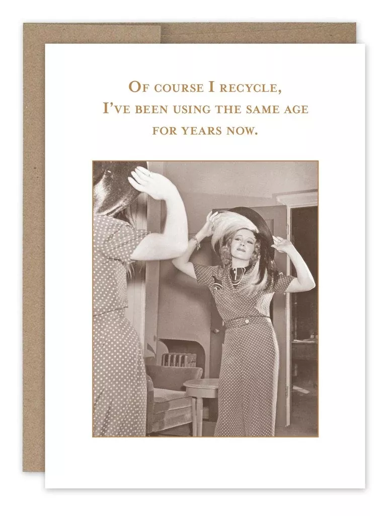 Shannon Martin Birthday Card – Of Course I Recycle