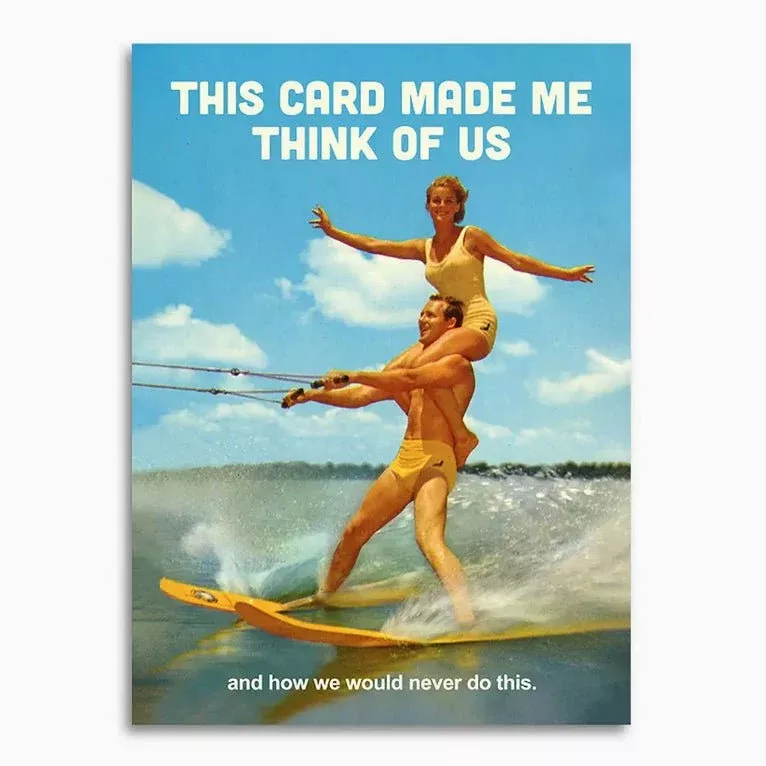 This Card Made Me Think of Us Greeting Card