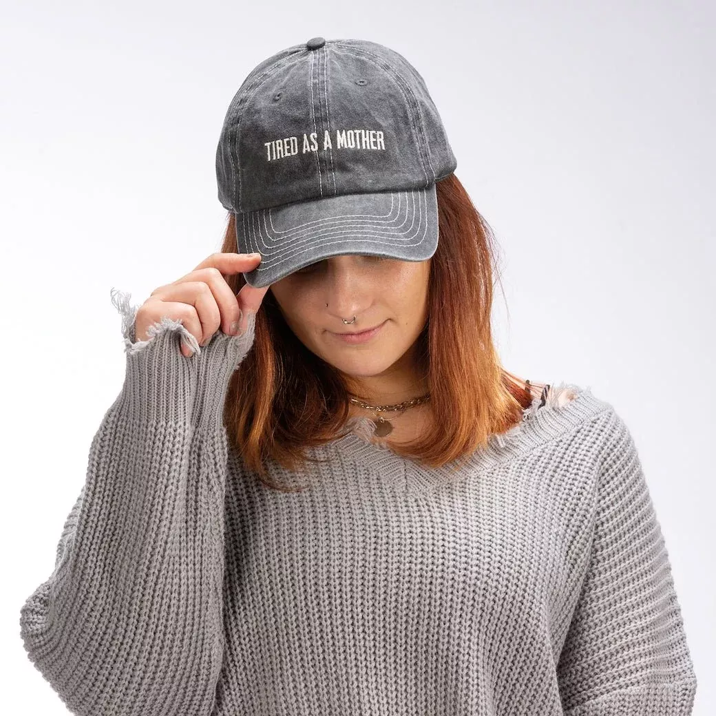 Tired As A Mother Stonewashed Gray Ball Cap