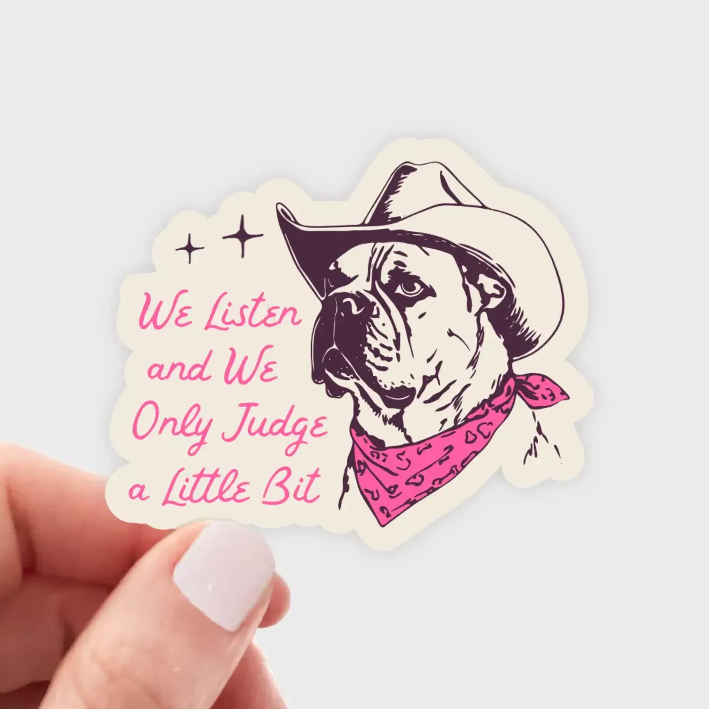 We Listen and We Only Judge a Little Bit Sticker