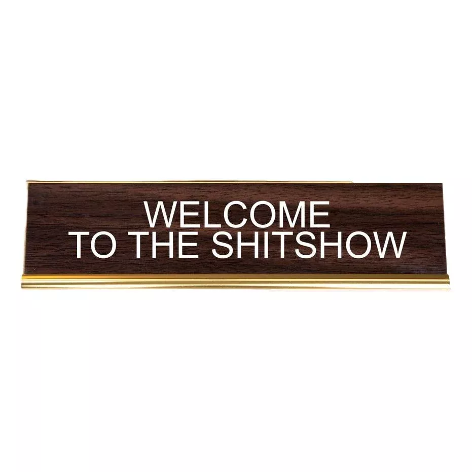 Welcome to the Shitshow Nameplate