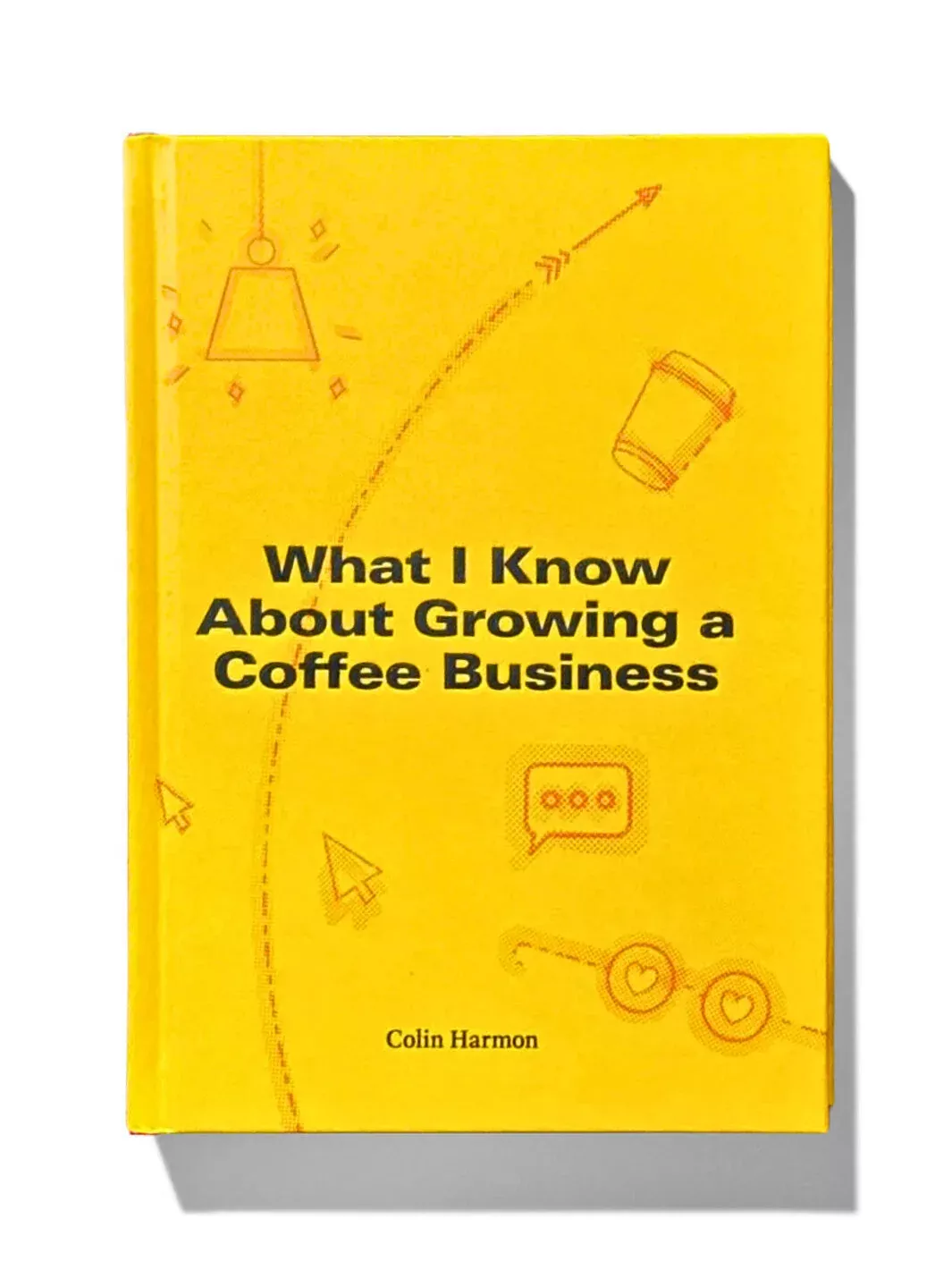 What I Know About Growing a Coffee Business
